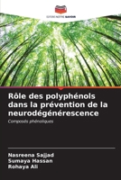 Rôle des polyphénols dans la prévention de la neurodégénérescence (French Edition) 620666371X Book Cover