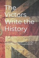 The Victors Write the History: B0BB5QTY1F Book Cover