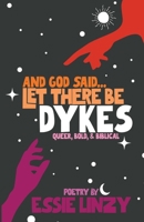 And God said...Let There Be Dykes B0FK1STNM4 Book Cover