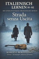 Strada Senza Uscita - Italienisch B1: Italienische Sprache f�r Sch�ler der Stufe B1 B08C8RW7YN Book Cover
