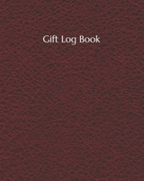 Gift Log Book: Gift Log Recorder Present Receipt Keepsake Record for All Occasions: Birthdays, Wedding, Anniversary, Baby Shower, Bridal, Bridal Memory Book 1082823996 Book Cover