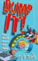 Dump It: Cool Stuff from the Net 1902618483 Book Cover