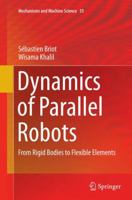 Dynamics of Parallel Robots: From Rigid Bodies to Flexible Elements 3319197878 Book Cover