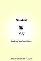 No-Mind: Realizing Your True Nature 1508924465 Book Cover