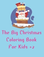 The big christmas coloring bookfor kids +2: New and Expanded Editions, 40 Unique Designs, Ornaments, Christmas Trees, Wreaths, and More B08NF32F8Y Book Cover