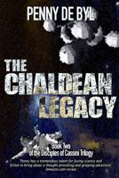 The Chaldean Legacy: Book Two of the Disciples of Cassini Trilogy 1502393115 Book Cover