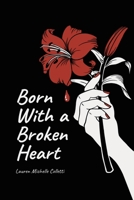 Born With A Broken Heart 1638128065 Book Cover