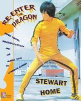 Re-Enter the Dragon: Genre Theory, Brucesploitation and the Sleazy Joys of Lowbrow Cinema 0994411278 Book Cover