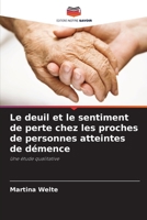 Le deuil et le sentiment de perte chez les proches de personnes atteintes de démence (French Edition) 620981445X Book Cover