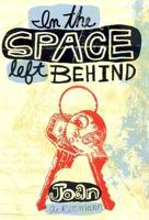 In the Space Left Behind 006072255X Book Cover