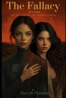 The Fallacy of a Fool: An Anthology of Short Stories B0C5PCRPBL Book Cover