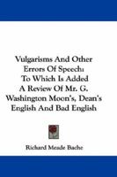 Vulgarisms and Other Errors of Speech 1163605697 Book Cover