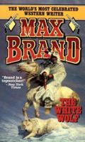 The White Wolf (A Max Brand western) 0843938706 Book Cover