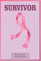 Survivor: Breast Cancer Notebook Journal, Pink Journal Notebook for Breast Cancer Survivors, Fighters, and Those Who Love Them 1699069131 Book Cover