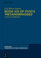 Book XIII of Ovid's >metamorphoses: A Textual Commentary 3110610108 Book Cover
