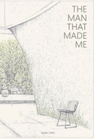 The Man That Made Me B0FG9ZC6HK Book Cover