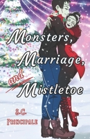 Monsters, Marriage, and Mistletoe (Pine Ridge Universe) B0CPB7P19F Book Cover