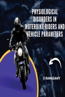 Physiological Disorders in Motorbike Riders and Vehicle Parameters 326204086X Book Cover