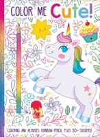 Color Me Cute! Coloring Book with Rainbow Pencil 164517445X Book Cover
