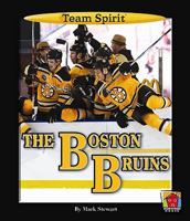 The Boston Bruins 1599536161 Book Cover