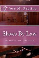 Slaves by Law: The Fraud of the Legal System: Scene Four 1440499012 Book Cover