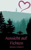 Aussicht auf Fichten: Ein Oberfranken-Liebesroman 3755741288 Book Cover