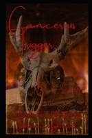 Cancerous Trigger B0DT9WL7JH Book Cover