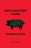 Anti-Factory Farm Shopping Guide 1099029430 Book Cover