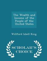 The wealth and income of the people of the United States 1277954860 Book Cover