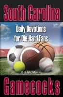 Daily Devotions for Die-Hard Fans South Carolina Gamecocks 098017497X Book Cover