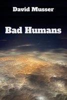 Bad Humans: Part 3 of the Keep in the Light Universe B0B4HLK3RT Book Cover