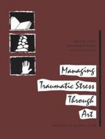 Managing Traumatic Stress Through Art: Drawing from the Center 0962916471 Book Cover