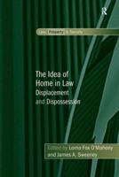 The Idea of Home in Law: Displacement and Dispossession 1138269441 Book Cover