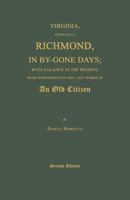 Virginia, Especially Richmond, in By-Gone Days: With a Glance at the Present, Being Reminiscences and Last Words of an Old Citizen 1429022256 Book Cover