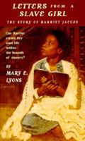 Letters from a Slave Girl: The Story of Harriet Jacobs 1416936378 Book Cover