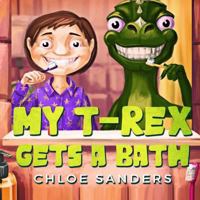 My T- Rex Gets a Bath 1536895229 Book Cover