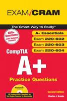 A+ Practice Questions Exam Cram (Exams 220-602, 220-603, 220-604) (2nd Edition) (Exam Cram 2) 0789735660 Book Cover