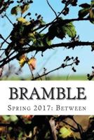 Bramble: Spring 2017: Between 1545116989 Book Cover