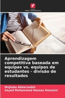 Aprendizagem competitiva baseada em equipas vs. equipas de estudantes - divisão de resultados (Portuguese Edition) 6208401623 Book Cover