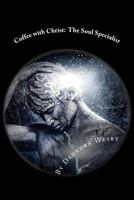 Coffee with Christ: The Soul Specialist 1536815381 Book Cover