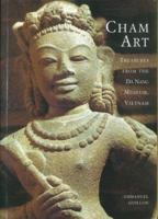 Cham Art: Treasures of the Da Nang Museum, Vietnam 0500975930 Book Cover