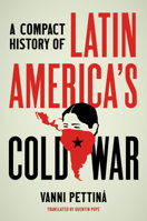 A Compact History of Latin America's Cold War 1469669757 Book Cover