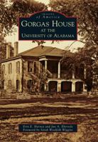 Gorgas House at the University of Alabama 1467123846 Book Cover