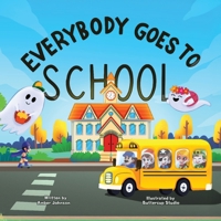 Everybody Goes to School B0FJQ52XKJ Book Cover
