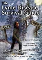 The Lyme Disease Survival Guide: Physical, Lifestyle, and Emotional Strategies for Healing 0976379740 Book Cover