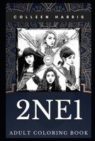 2NE1 Adult Coloring Book: Legendary K-Pop Girl Group and Hip Hop Stars Inspired Coloring Book for Adults 1708463194 Book Cover