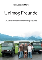 Unimog Freunde: 30 Jahre Oberbayerische Unimog Freunde 3695711736 Book Cover