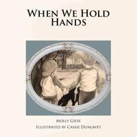 When We Hold Hands 0578401533 Book Cover