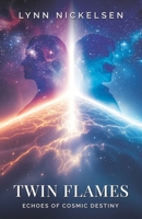 Twin Flames: Echoes of Cosmic Destiny B0DYZ1ZTFG Book Cover