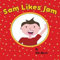 Sam Likes Jam 1542915694 Book Cover